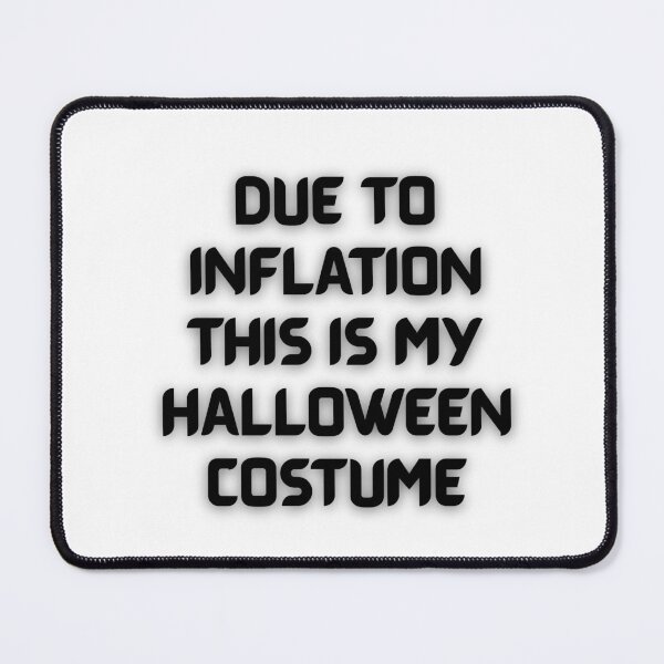 Item preview, Due To Inflation This is My Halloween Costume Funny Cheap Halloween Costume T-Shirt for Men and Women designed and sold by Omarmadani.