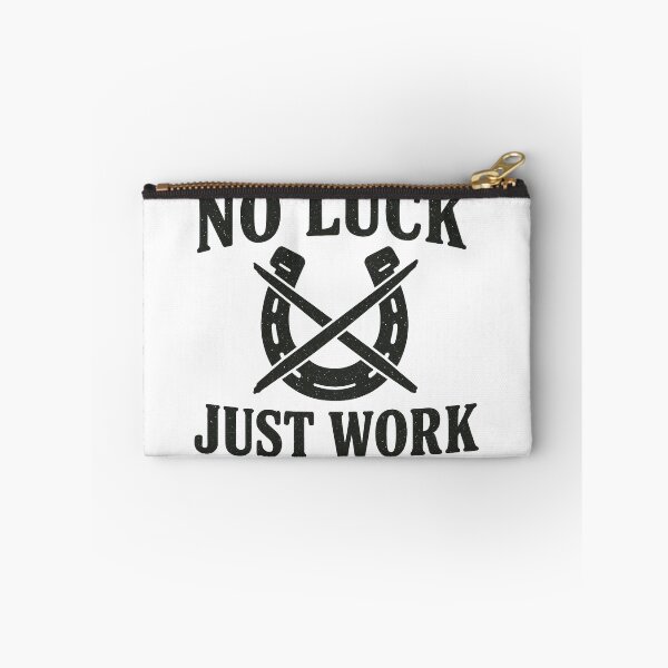 Item preview, No Luck, Just Work designed and sold by MiLaKK.
