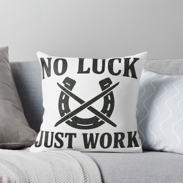 Item preview, No Luck, Just Work designed and sold by MiLaKK.