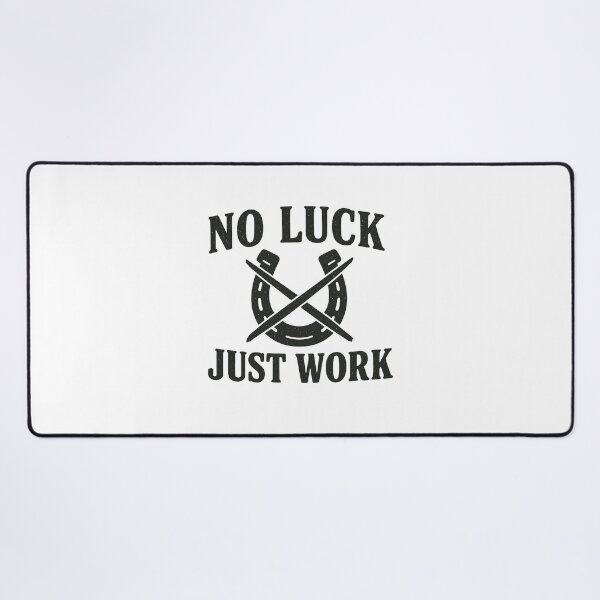 Item preview, No Luck, Just Work designed and sold by MiLaKK.