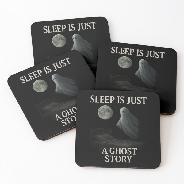 Item preview, Sleep Is Just a Ghost Story – Spooky Realistic Halloween designed and sold by FunnyPics4You.