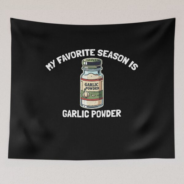 Item preview, My Favorite Season Is Garlic Powder Funny Foodie Kitchen designed and sold by elderberry.
