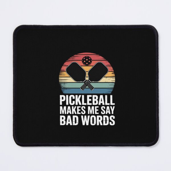 Item preview, Pickleball Makes Me Say Bad Words 05 designed and sold by dainegilbert.