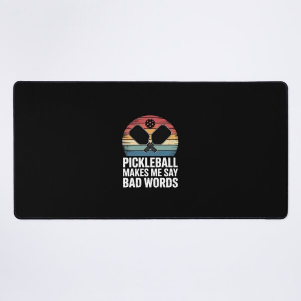 Item preview, Pickleball Makes Me Say Bad Words 05  designed and sold by dainegilbert.