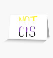 Not Cis Greeting Card