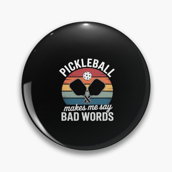 Item preview, Pickleball Makes Me Say Bad Words 06  designed and sold by dainegilbert.