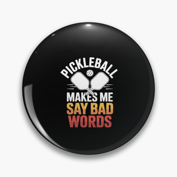 Item preview, Pickleball Makes Me Say Bad Words 9  designed and sold by dainegilbert.