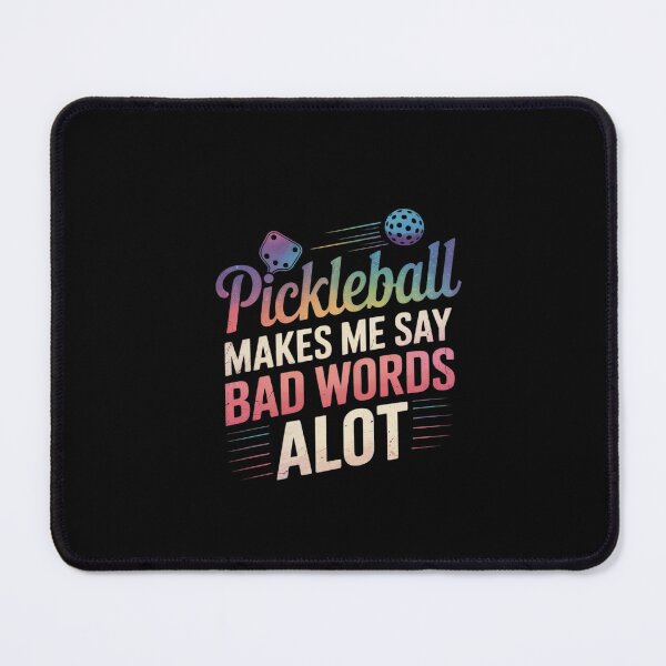 Item preview, Pickleball Makes me say bad words A lot Pickleball designed and sold by dainegilbert.