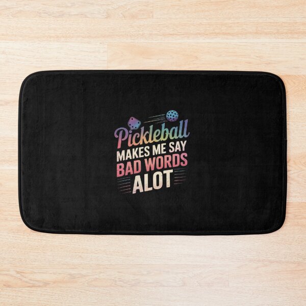 Item preview, Pickleball Makes me say bad words A lot Pickleball  designed and sold by dainegilbert.