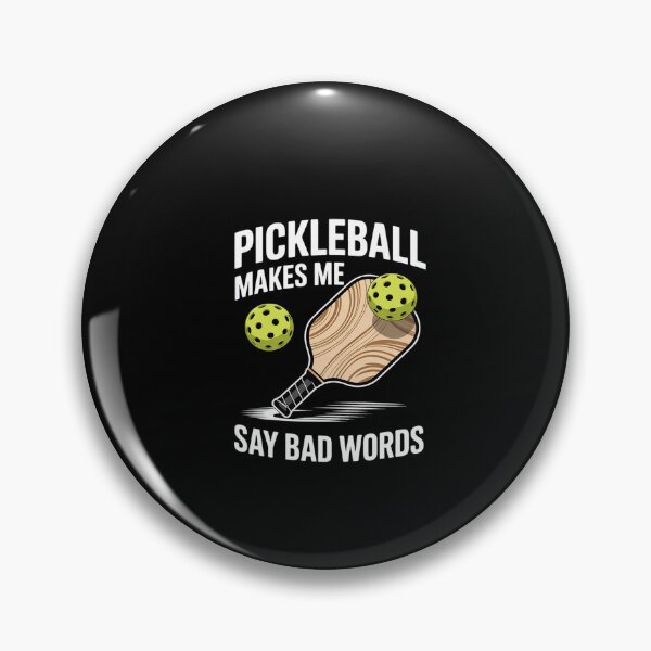 Item preview, Pickleball makes me say bad words  designed and sold by dainegilbert.