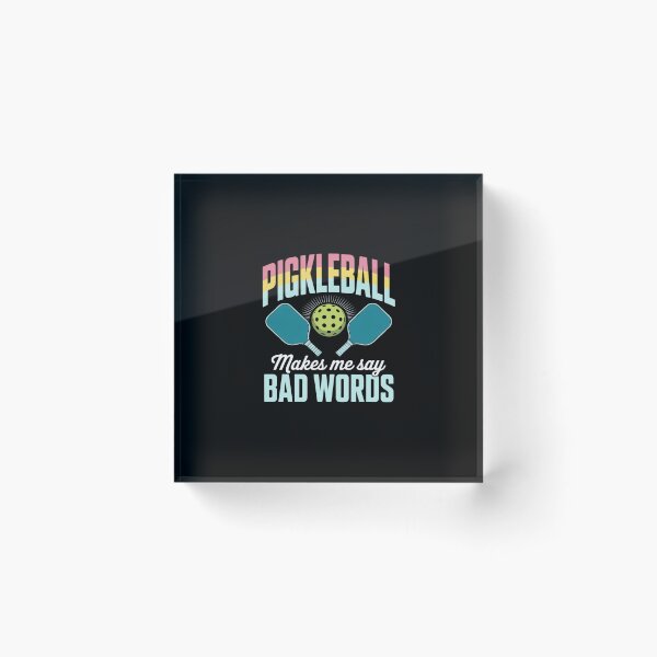 Item preview, Pickleball Makes Me Say Bad Words Paddleball Player  designed and sold by dainegilbert.