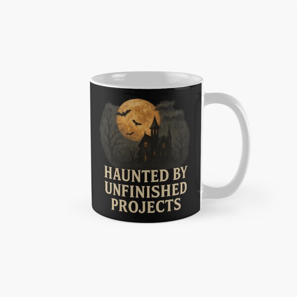 Item preview, Haunted by Unfinished Projects – Spooky Designers Halloween Artists Creators designed and sold by FunnyPics4You.