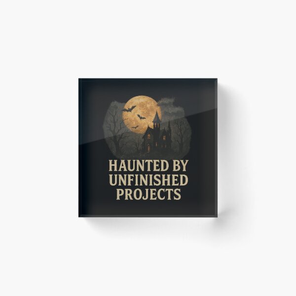 Item preview, Haunted by Unfinished Projects – Spooky Designers Halloween Artists Creators designed and sold by FunnyPics4You.