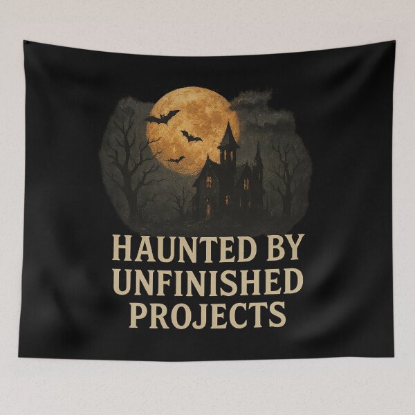 Item preview, Haunted by Unfinished Projects – Spooky Designers Halloween Artists Creators designed and sold by FunnyPics4You.