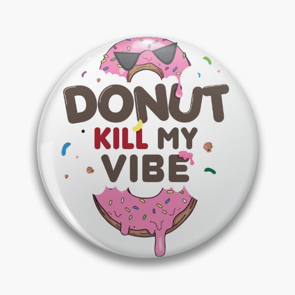 Item preview, Donut Kill my Vibe Tee designed and sold by DeMineArts.