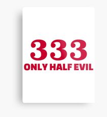 Half evil number 333 Metal Print