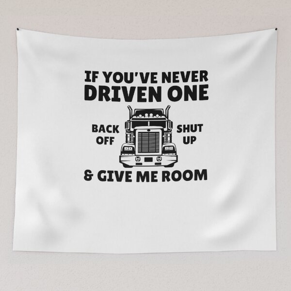 Item preview, If You've Never Driven One Back Off & Give Me Room Funny Truckers Humor designed and sold by MouDantArts.