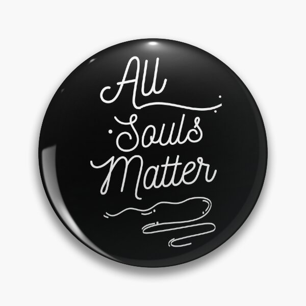Item preview, All Souls Matter Cursive White Letters designed and sold by GFamilyC.