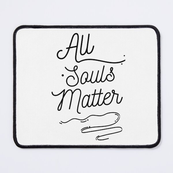 Item preview, All Souls Matter Cursive Black Letters designed and sold by GFamilyC.
