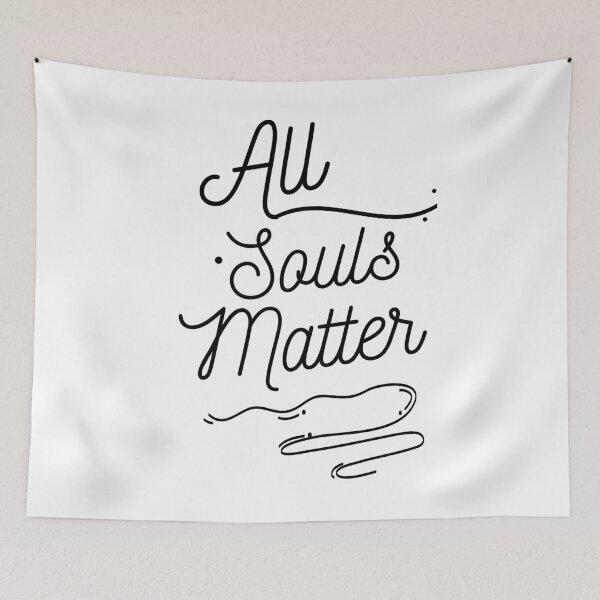 Item preview, All Souls Matter Cursive Black Letters designed and sold by GFamilyC.