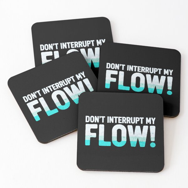 Item preview,  Don't Interrupt My Flow designed and sold by AnAzArt.