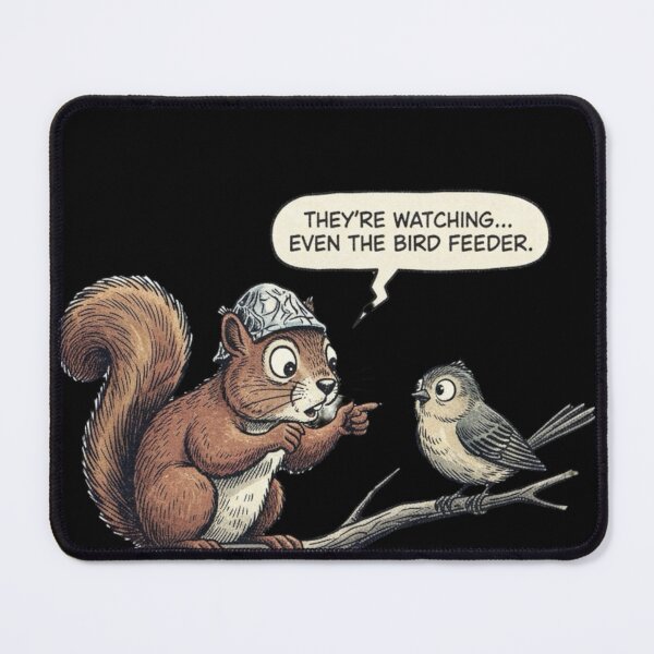Item preview, Conspiracy Theorist Squirrel Comic  | Tinfoil Hat Squirrel Talking to Bird designed and sold by Whisky1111.