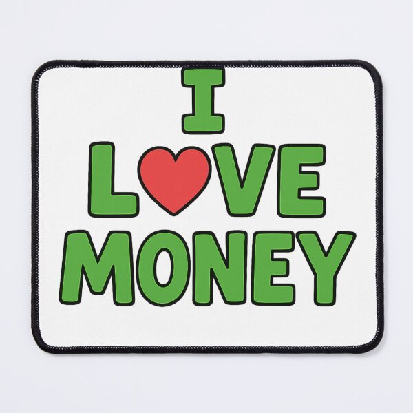 Item preview, I LOVE MONEY designed and sold by PolishGameShop.