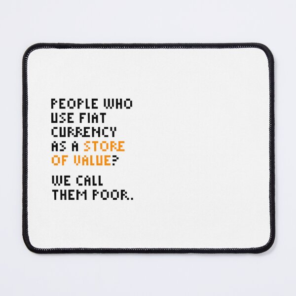 Item preview, People who use fiat currency as a store of value - Michael Saylor Bitcoin Quote designed and sold by CyberRex.