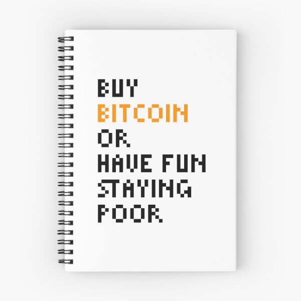 Item preview, Buy Bitcoin or Have Fun Staying Poor - Bitcoin Quote designed and sold by CyberRex.