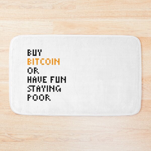 Item preview, Buy Bitcoin or Have Fun Staying Poor - Bitcoin Quote designed and sold by CyberRex.