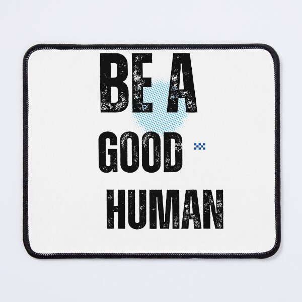 Item preview, Be a Good Human | Minimalist Positive Vibes Design designed and sold by Ramanujan MN.