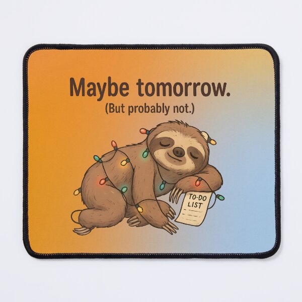 Item preview, Maybe Tomorrow Sloth - Funny Lazy Quote Sticker designed and sold by BumbleVee ☀️.