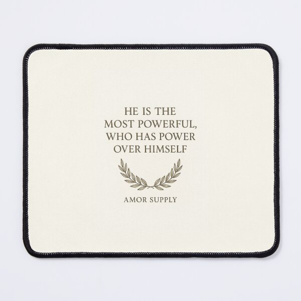 Item preview, He Is Most Powerful, Who Has Power Over Himself – Stoic Quote Design by Amor Supply designed and sold by Amor Supply.