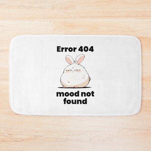Item preview, Error 404: mood not found, funny design  designed and sold by redwolf92.