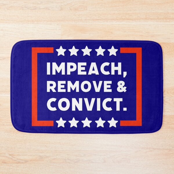 Item preview, Impeach, remove and convict.  designed and sold by Rachel the Artist .
