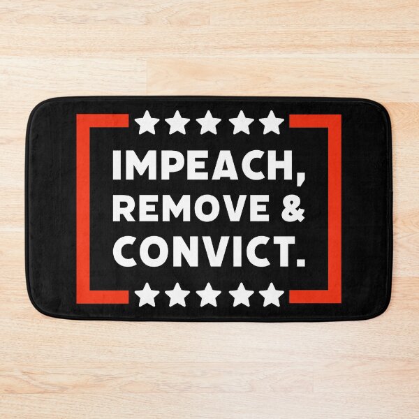 Item preview, Impeach, remove and convict.  designed and sold by Rachel the Artist .