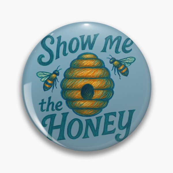 Item preview, Show me the Honey designed and sold by FrictionMaxxing.
