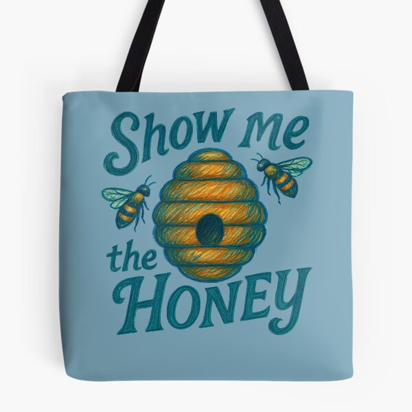 Item preview, Show me the Honey designed and sold by FrictionMaxxing.