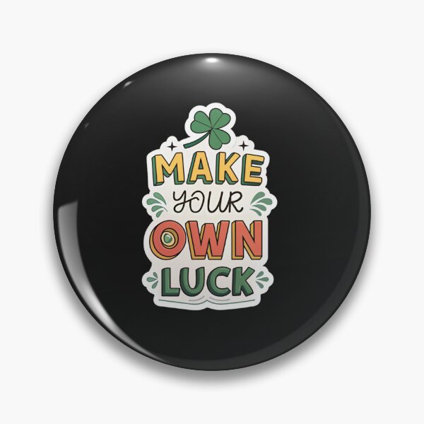 Item preview, Make your own luck  designed and sold by Lucky 777.