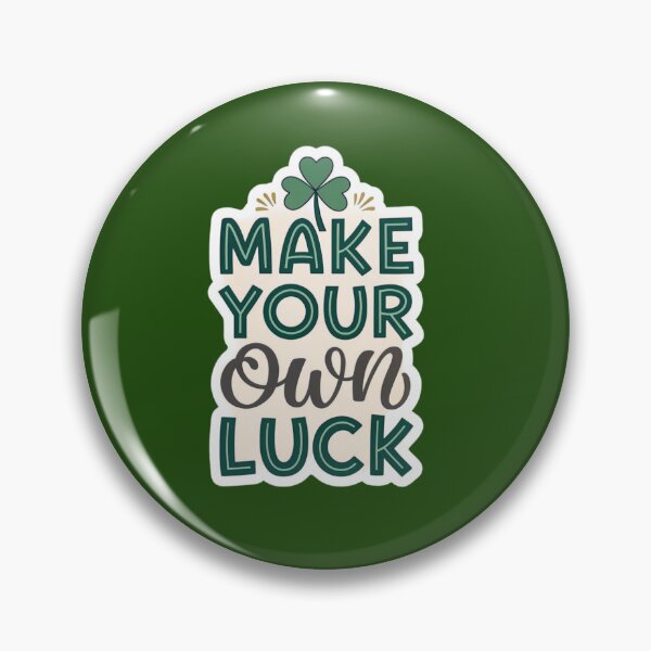 Item preview, Copy of Make your own luck  designed and sold by Lucky 777.