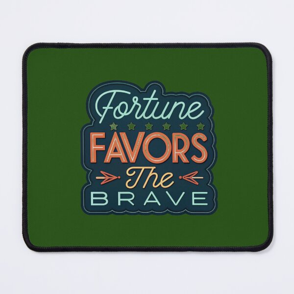 Item preview, Fortune Favors the Brave designed and sold by Lucky 777.