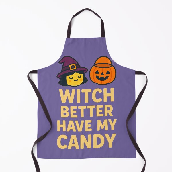 Item preview, Witch Better Have My Candy – Halloween Sass - V3 designed and sold by WheelieGdArt.