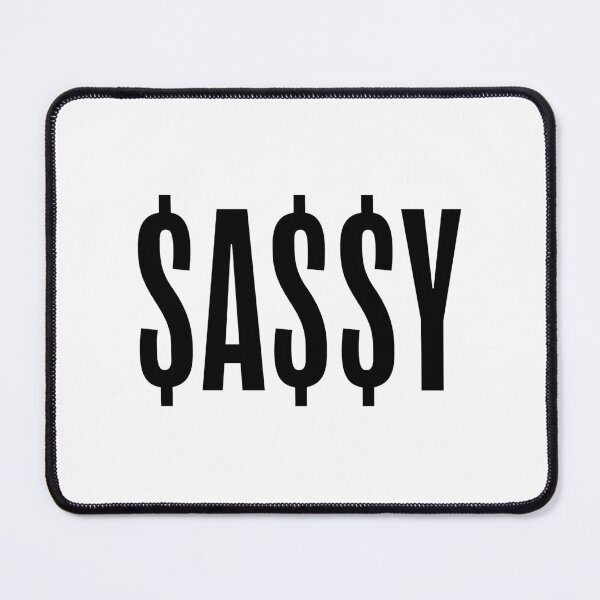 Item preview, $A$$Y, Sassy Dollars designed and sold by Memes N Lore .