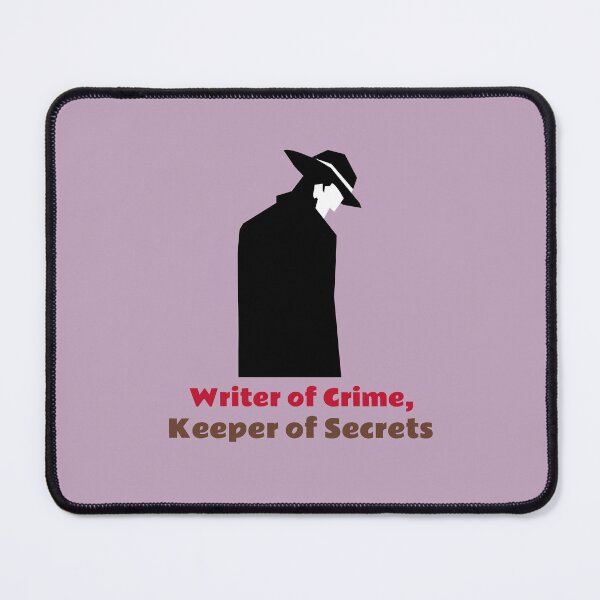 Item preview, Writer of Crime, Keeper of Secrets - crime writer  designed and sold by TaurusC95.