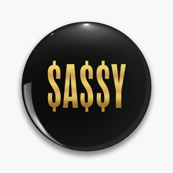 Item preview, $A$$Y, Sassy Dollars Golden designed and sold by Memes N Lore .