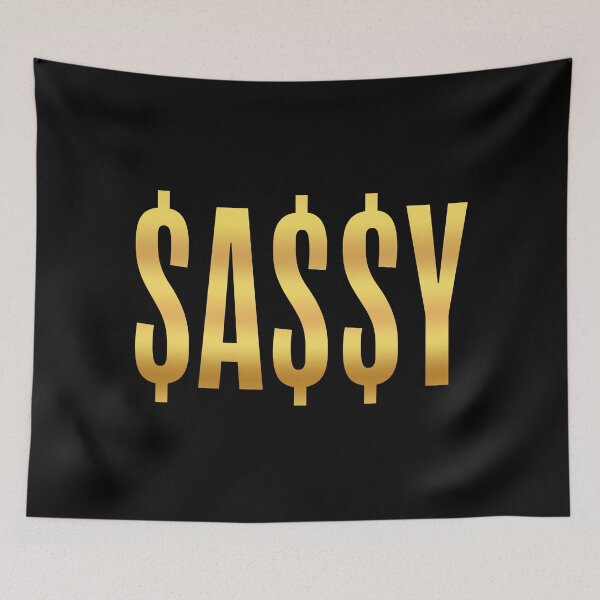 Item preview, $A$$Y, Sassy Dollars Golden designed and sold by Memes N Lore .