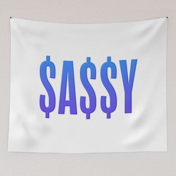 Item preview, $A$$Y, Sassy Dollars Blue designed and sold by Memes N Lore .
