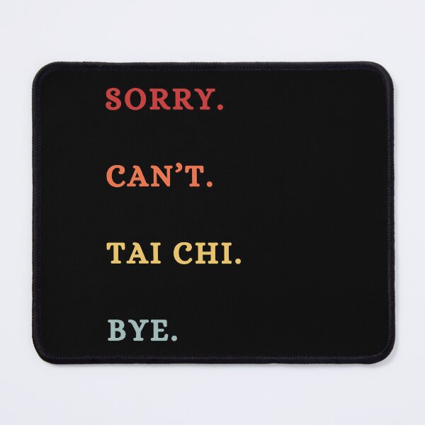 Item preview, Sorry Can't t Tai Chi Bye - Funny Retro Tai Chi Saying - Tai Chi Lover designed and sold by Wiss2Arts.
