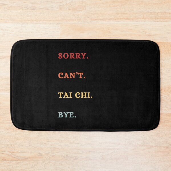 Item preview, Sorry Can't t Tai Chi Bye - Funny Retro Tai Chi Saying - Tai Chi Lover designed and sold by Wiss2Arts.