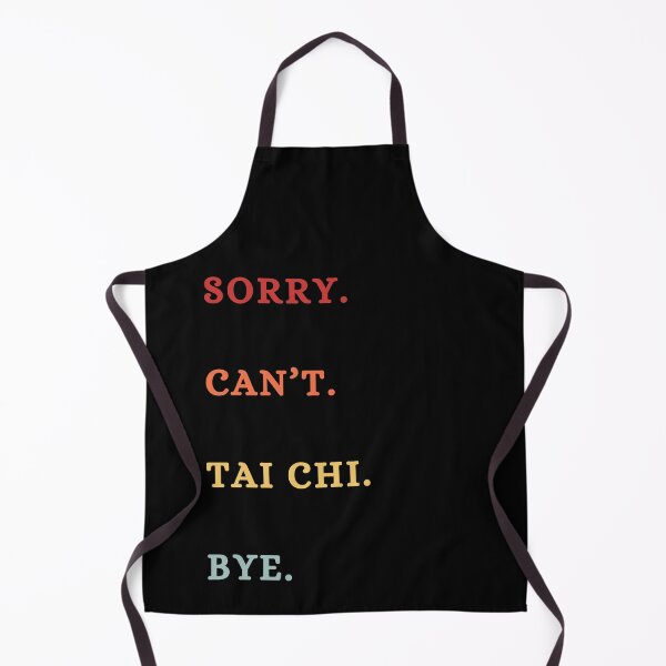 Item preview, Sorry Can't t Tai Chi Bye - Funny Retro Tai Chi Saying - Tai Chi Lover designed and sold by Wiss2Arts.